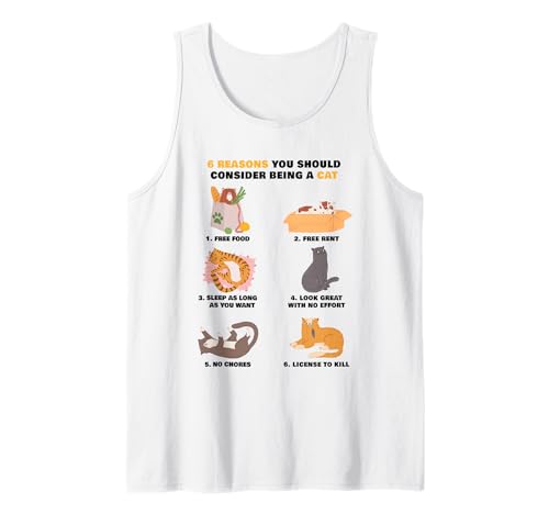6 REASONS YOU SHOULD CONSIDER BEING A CAT – Cute funny cartoon graphic. Great humor for men and women who love all types of cats.
