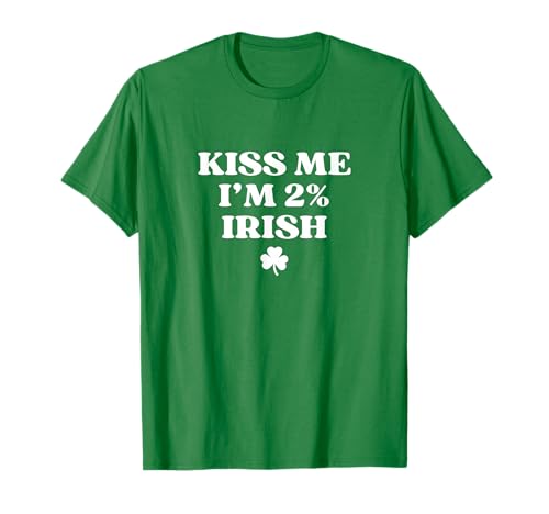Kiss Me I'm 2% Irish Shirt Y2k Funny St Patricks Day T-Shirt