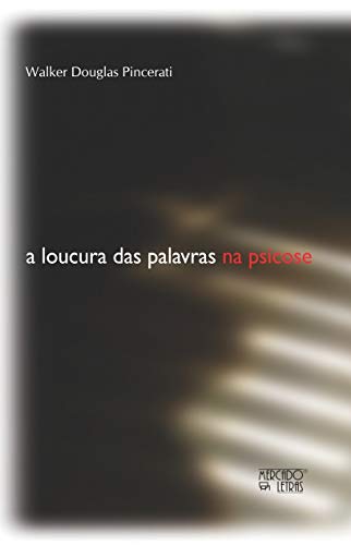 A loucura das palavras na psicose: