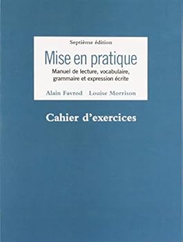Cahier for Mise en pratique: Manuel de lecture, vocabulaire, grammaire et expression écrite