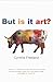 But Is It Art?: An Introduction to Art Theory