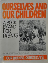 Hardcover Ourselves and Our Children: A Book By and For Parents Book