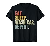 Eat Sleep Wash Car Repeat Funny Car Wash T-Shirt
