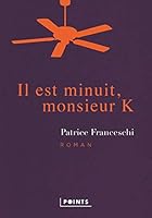 il est minuit, monsieur K 2757857665 Book Cover