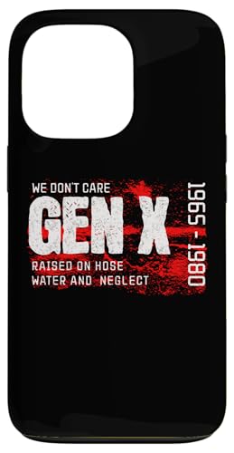 We Don't Care Gen X Raised on Hose Water Negligt 1965 1980 Carcasa para iPhone 13 Pro