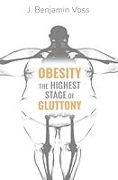 Obesity, The Highest Stage of Gluttony B0BMJRSS5T Book Cover