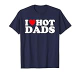 Photo Gallery i love hot dads - sarcastico divertente flirty cuore sarcasmo maglietta Photo Gallery i love hot dads - sarcastico divertente flirty cuore sarcasmo maglietta