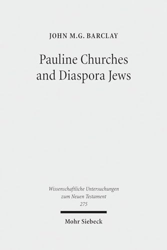Pauline Churches and Diaspora Jews (Wissenschaftliche Untersuchungen Zum Neuen Testament)