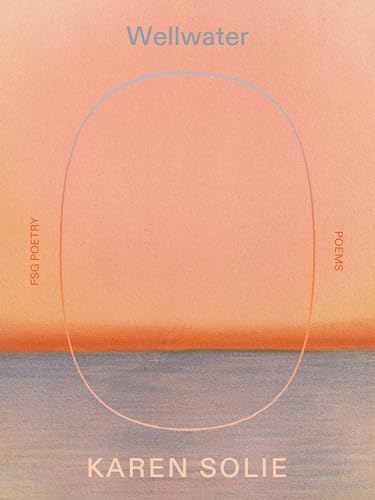 Wellwater: Poems (FSG Poetry)