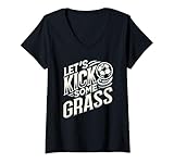 Mujer Let's Kick Some Grass Divertido Fútbol Mamá Deportes Fan Camiseta Cuello V
