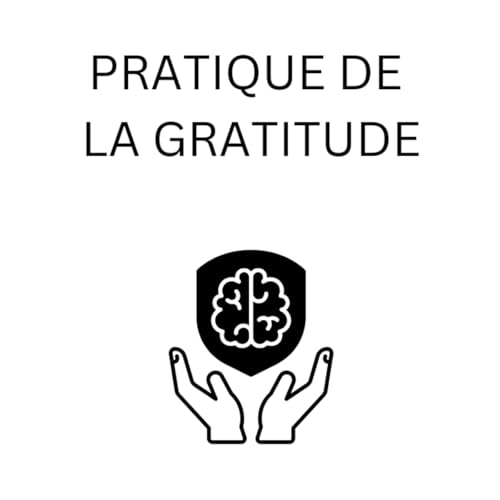 Pratique Efficace De La Gratitude