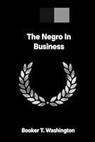 The Negro In Business B0F5P1YW5V Book Cover