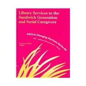 Paperback Library Services to the Sandwich Generation and Serial Caregivers Book