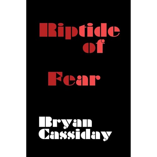 Riptide of Fear Audiobook By Bryan Cassiday cover art