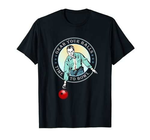 Funny Bowler Grab Your Balls Vintage Retro Bowling para hombre Camiseta