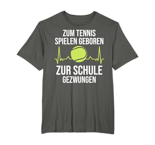 Zum Tennis spielen geboren Zur Schule gezwungen T-Shirt