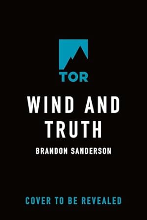 Wind and Truth: Book Five of the Stormlight Archive