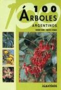 Cien arboles argentinos (Guias De Identificacion) (Spanish Edition)