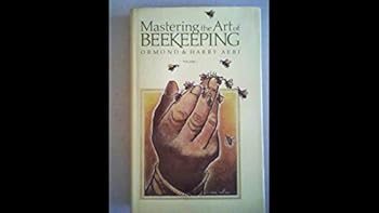 Mastering the Art of Beekeeping: v. 1