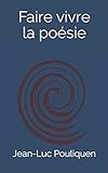 Faire vivre la poésie (French Edition)