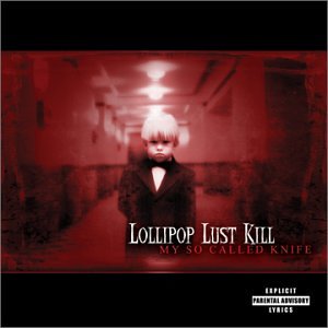 My So Called Knife [Audio CD] Lollipop Lust Kill