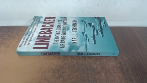 Linebacker: The Untold Story of the Air Raids over North Vietnam