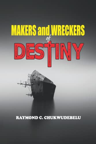 Makes and Wreckers of Destiny