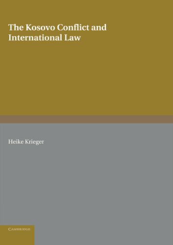 The Kosovo Conflict And International Law: An Analytical Documentation 1974-1999: 11 (Cambridge International Documents Series, Series Number 11)