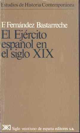 El ejército español en el siglo XIX (Estudios de historia contemporánea)