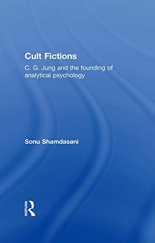 Cult Fictions: C. G. Jung and the Founding of Analytical Psychology