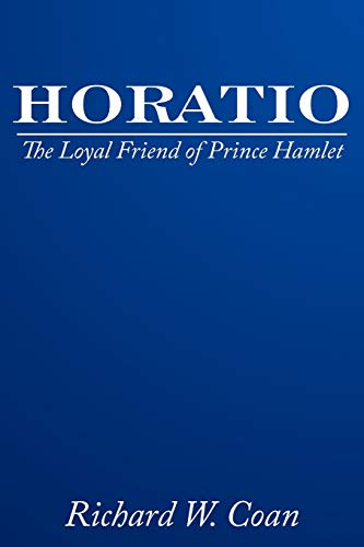 HORATIO: The Loyal Friend of Prince Hamlet