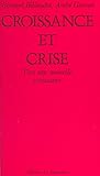  Croissance et crise : vers une nouvelle croissance (Cahiers libres)