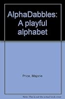 Alphadabbles: A Playful Alphabet 0394843037 Book Cover