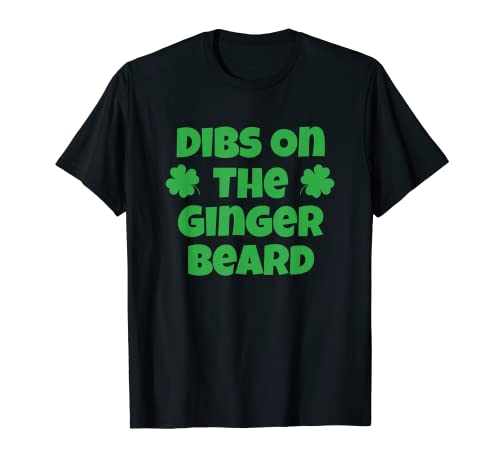 Dibs On The Ginger Beard Funny St. Patrick's Day Irish T-Shirt