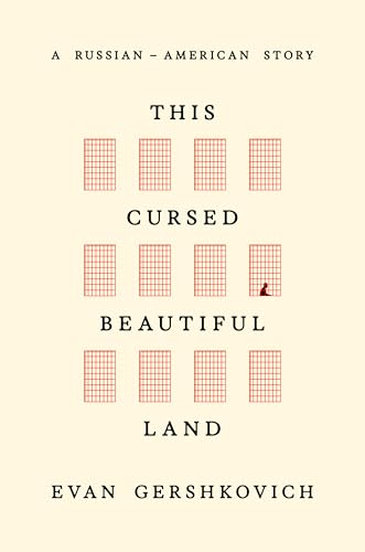 This Cursed Beautiful Land: A Russian-American Story