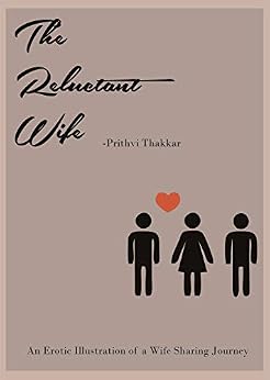 The Reluctant Wife: An Erotic Illustration of a wife sharing journey