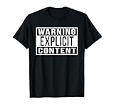 Warning Explicit Content T-Shirt