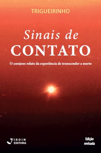 Sinais de Contato: O corajoso relato da experiência de transcender a morte