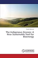 The Indigenous Grasses: A New Sustainable Tool for Bioenergy 3659767743 Book Cover
