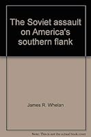The Soviet Assault on America's Southern Flank 0895267721 Book Cover