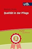 Qualität in der Pflege (Pflege studieren 1)