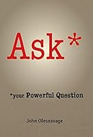 Ask* *your Powerful Question 0692174648 Book Cover