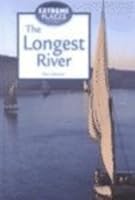 Extreme Places - The Longest River (Extreme Places) 0737714174 Book Cover