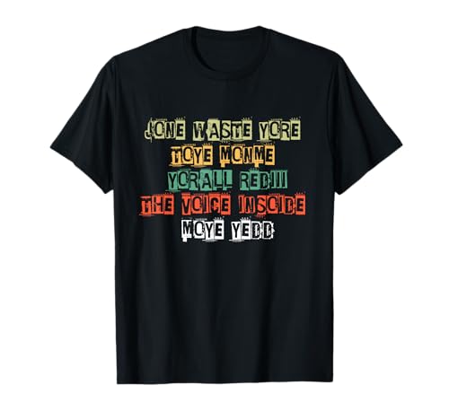 JONE WASTE YORE TOYE MONME YORALL REDIII T-Shirt