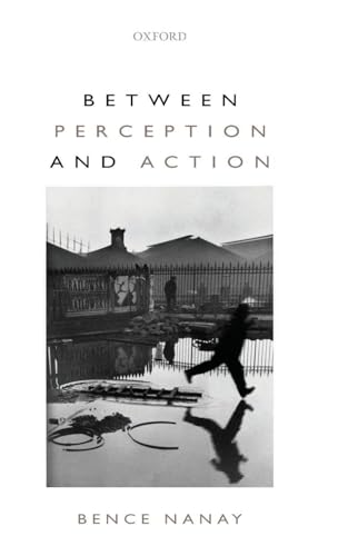 Between Perception and Action view 2
