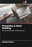 Proxemics & Bank Building: Studi prossemici basati sul livello di privacy
