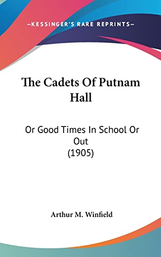 The Cadets Of Putnam Hall: Or Good Times In School Or Out (1905)