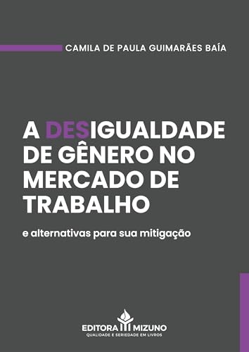A desigualdade de gênero no mercado de trabalho e alternativas para sua mitigação: