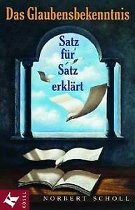 Das Glaubensbekenntnis, Satz für Satz erklärt