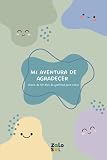 Mi Aventura de Gratitud: Diario de Gratitud para Niños: 101 días de gratitud para desarrollar hábitos positivos, inteligencia emocional, bienestar y ... retos y espacios para dibujar (Edad 6-13)